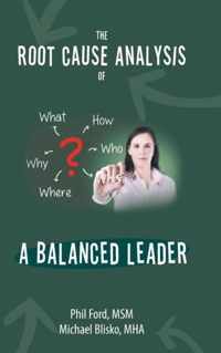 The Root Cause Analysis of a Balanced Leader