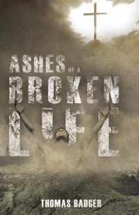 Ashes of a Broken Life