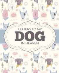 Letters To My Dog In Heaven