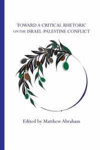 Toward a Critical Rhetoric on the Israel-Palestine Conflict