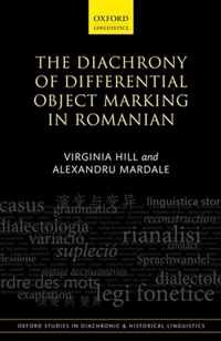 The Diachrony of Differential Object Marking in Romanian