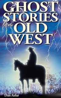 Ghost Stories of the Old West