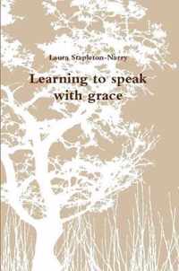 Learning to Speak with Grace