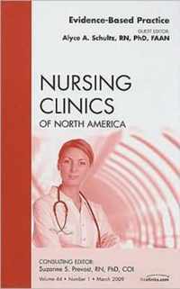 Evidence-Based Practice, An Issue of Nursing Clinics