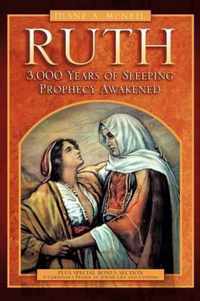 Ruth 3,000 Years of Sleeping Prophecy Awakened