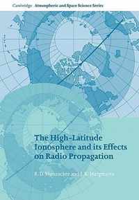 The High-Latitude Ionosphere and its Effects on Radio Propagation