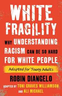 White Fragility (Adapted for Young Adults)