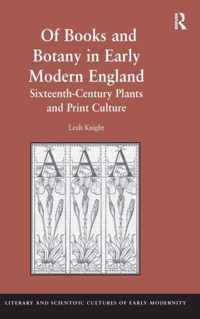 Of Books and Botany in Early Modern England: Sixteenth-Century Plants and Print Culture