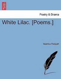 White Lilac. [Poems.]