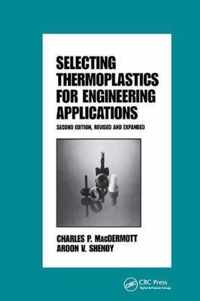 Selecting Thermoplastics for Engineering Applications, Second Edition,