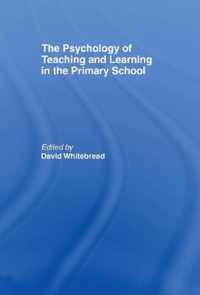 The Psychology of Teaching and Learning in the Primary School