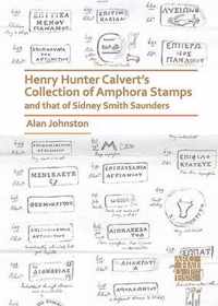 Henry Hunter Calvert's Collection of Amphora Stamps and that of Sidney Smith Saunders