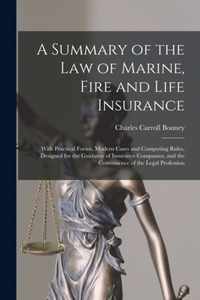 A Summary of the Law of Marine, Fire and Life Insurance