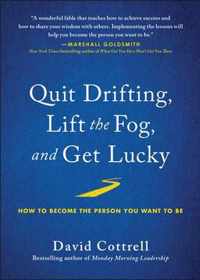 Quit Drifting, Lift the Fog, and Get Lucky