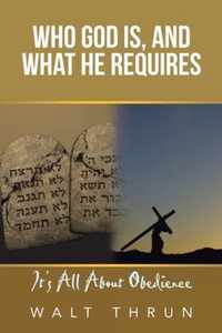 Who God Is, and What He Requires