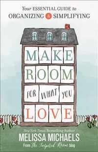 Make Room for What You Love