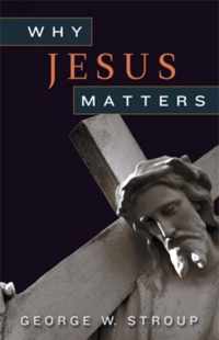 Why Jesus Matters