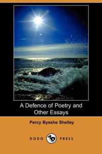 A Defence of Poetry and Other Essays (Dodo Press)