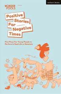 Positive Stories For Negative Times