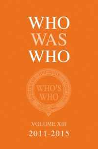 Who Was Who Volume XIII 20112015