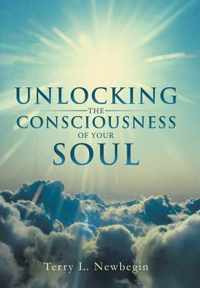 Unlocking the Consciousness of Your Soul