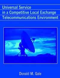 Universal Service in a Competitive Local Exchange Telecommunications Environment