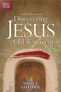 One Year Book Of Discovering Jesus In The Old Testament, The