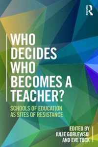 Who Decides Who Becomes a Teacher?