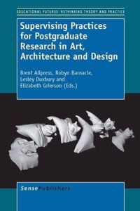 Supervising Practices for Postgraduate Research in Art, Architecture and Design