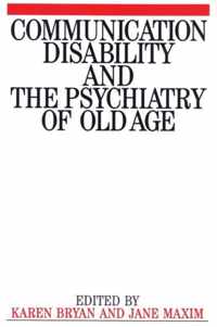 Communication Disability and the Psychiatry of Old Age