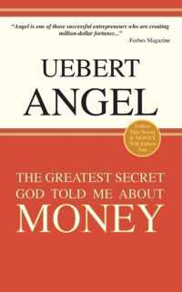 The Greatest Secret God Told Me about Money