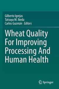 Wheat Quality For Improving Processing And Human Health