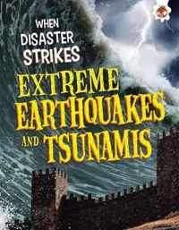 Extreme Earthquakes and Tsunamis