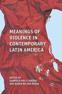 Meanings of Violence in Contemporary Latin America