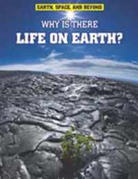 Why Is There Life on Earth?