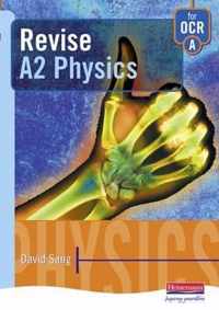 A Revise A2 Physics for OCR