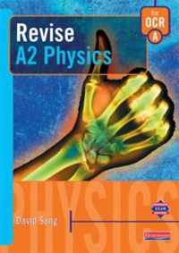 Revise A2 Physics for Ocr A