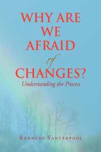 Why Are We Afraid of Changes?