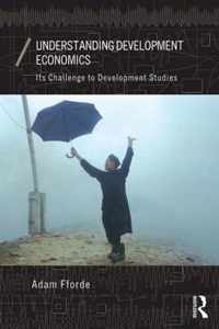 Understanding Development Economics: Its Challenge to Development Studies