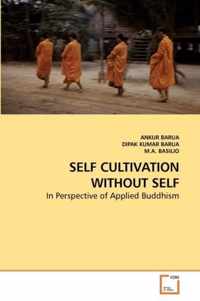 Self Cultivation Without Self