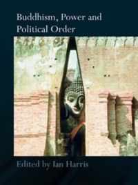 Buddhism, Power and Political Order