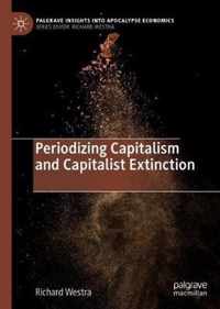 Periodizing Capitalism and Capitalist Extinction