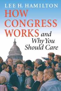 How Congress Works and Why You Should Care