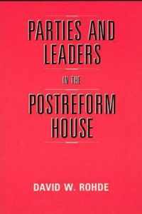 Parties and Leaders in the Postreform House