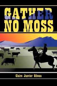 Gather No Moss