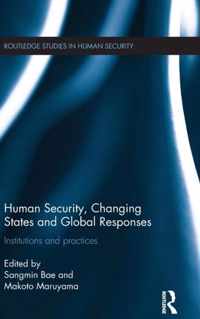 Human Security, Changing States and Global Responses