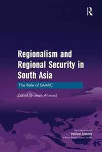 Regionalism and Regional Security in South Asia