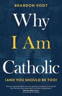 Why I Am Catholic (and You Should Be Too)