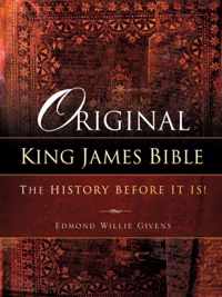 Original King James Bible. The History before it is!