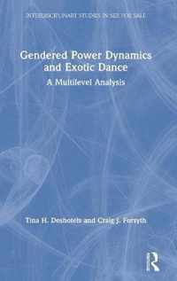 Gendered Power Dynamics and Exotic Dance